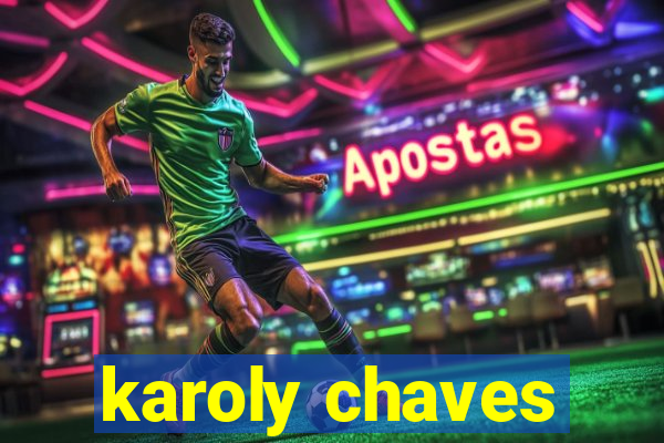 karoly chaves